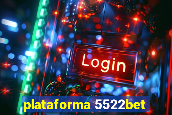 plataforma 5522bet